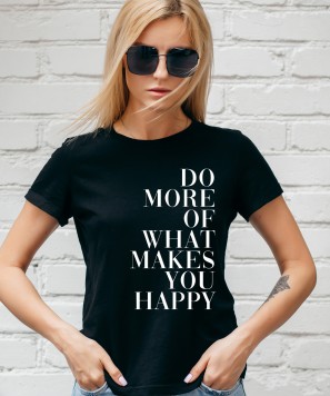 Tricou motivational "Do what makes you happy", Negru